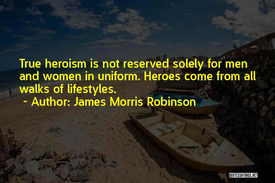 Heroes And Heroism Quotes By James Morris Robinson