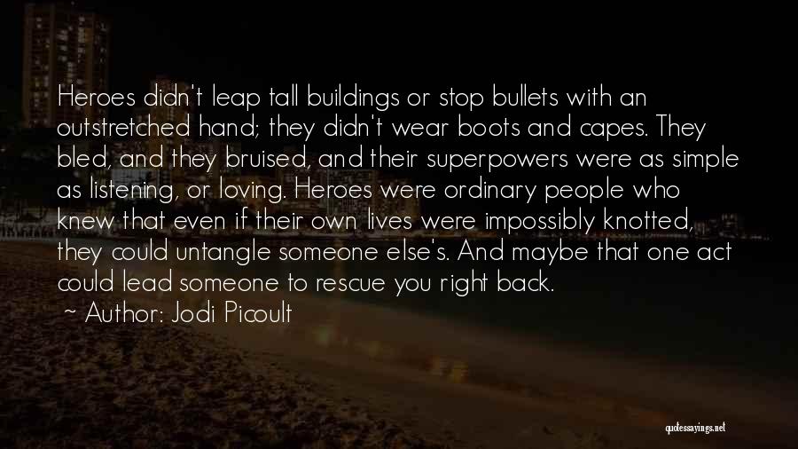 Heroes And Heroism Quotes By Jodi Picoult