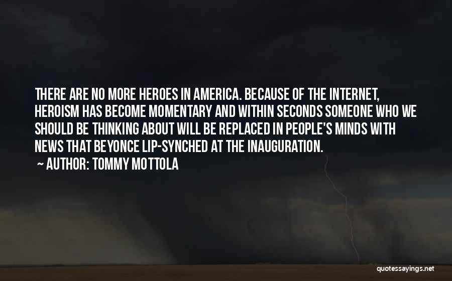 Heroes And Heroism Quotes By Tommy Mottola