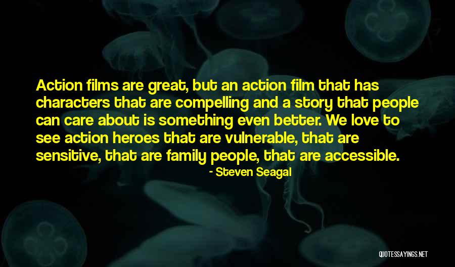 Heroes And Love Quotes By Steven Seagal Heroes And Love Quotes By Steven Seagal