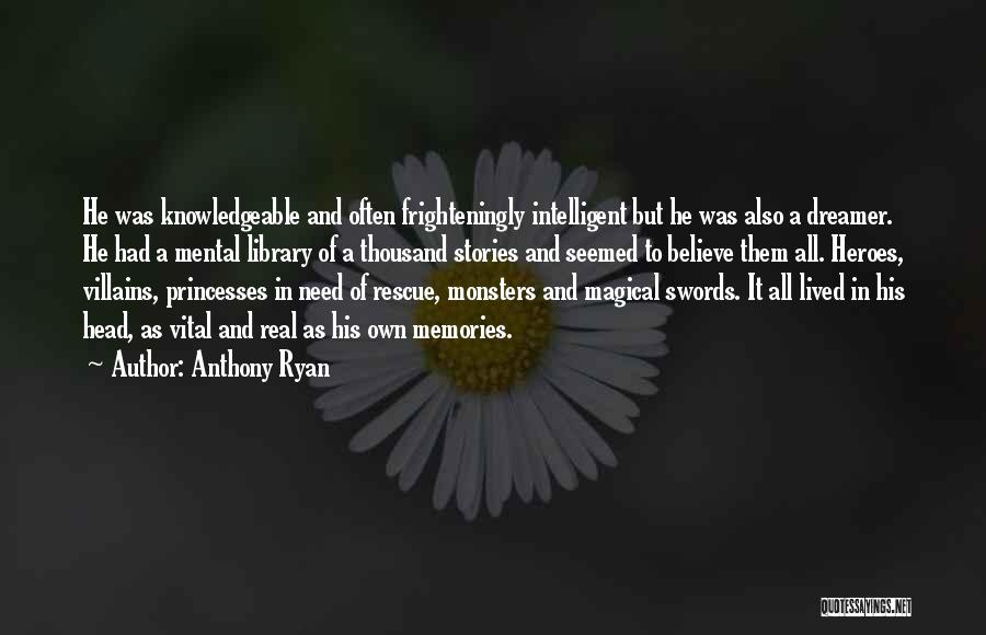 Heroes And Monsters Quotes By Anthony Ryan