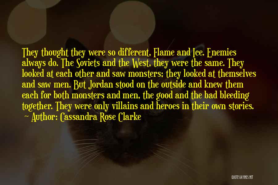 Heroes And Monsters Quotes By Cassandra Rose Clarke