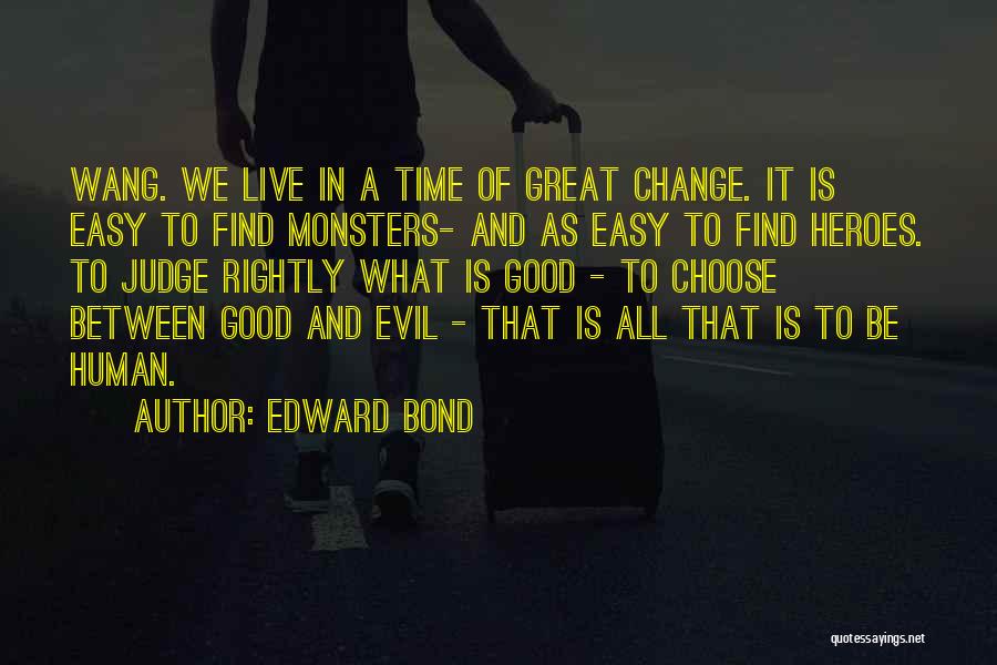 Heroes And Monsters Quotes By Edward Bond