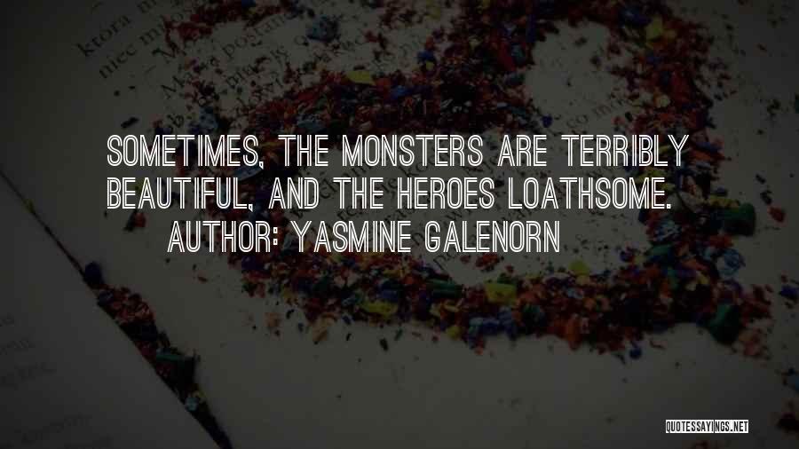 Heroes And Monsters Quotes By Yasmine Galenorn