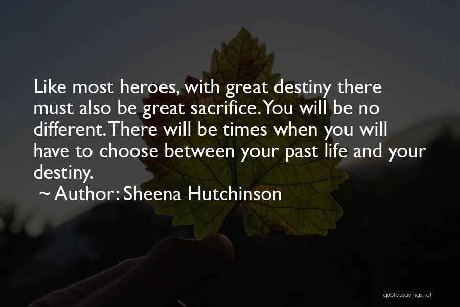 Heroes And Sacrifice Quotes By Sheena Hutchinson