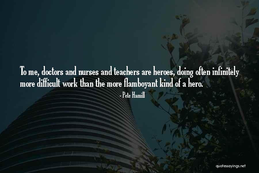 Heroes And Teachers Quotes By Pete Hamill Heroes And Teachers Quotes By Pete Hamill