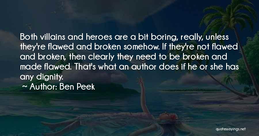 Heroes And Villains Quotes By Ben Peek