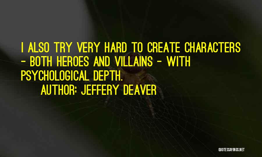 Heroes And Villains Quotes By Jeffery Deaver