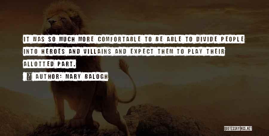 Heroes And Villains Quotes By Mary Balogh