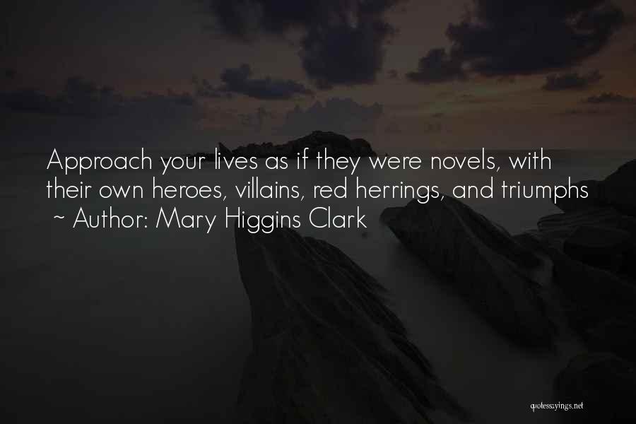 Heroes And Villains Quotes By Mary Higgins Clark