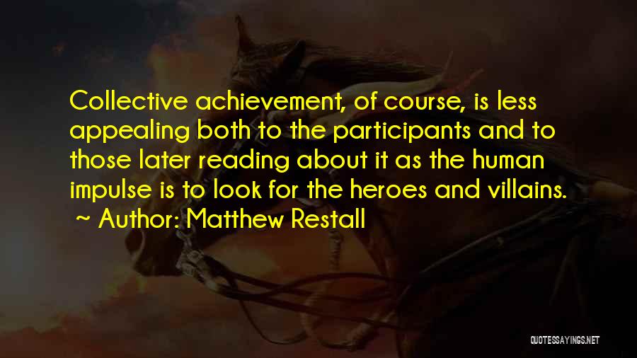 Heroes And Villains Quotes By Matthew Restall