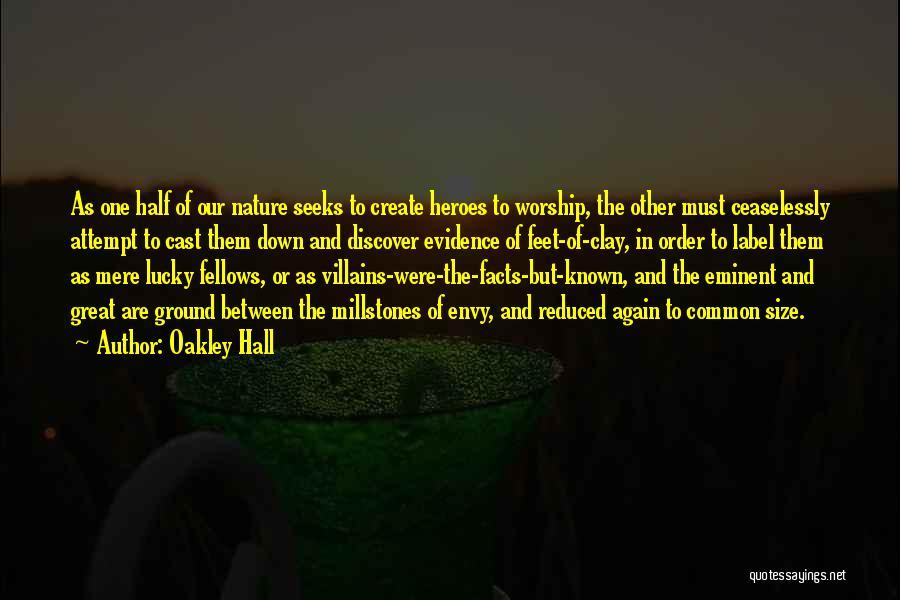 Heroes And Villains Quotes By Oakley Hall