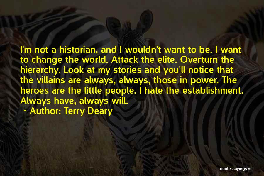 Heroes And Villains Quotes By Terry Deary