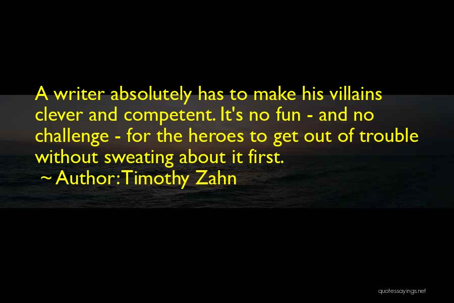 Heroes And Villains Quotes By Timothy Zahn