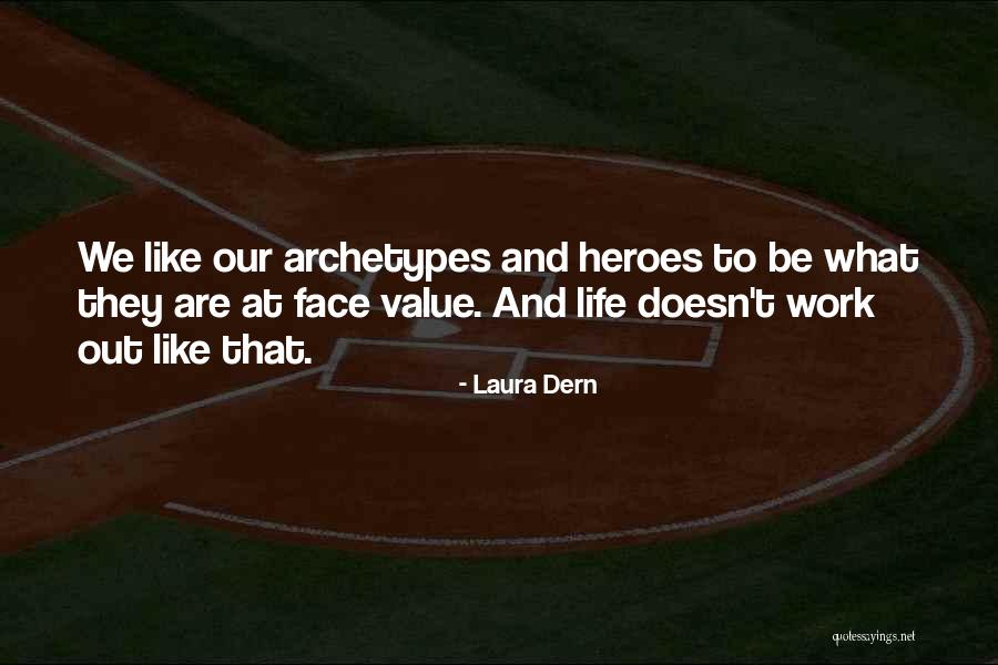Heroes Are Like Quotes By Laura Dern Heroes Are Like Quotes By Laura Dern