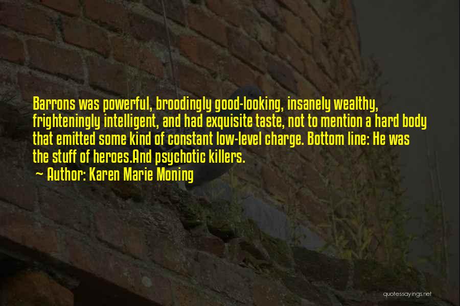 Heroes Charge Quotes By Karen Marie Moning