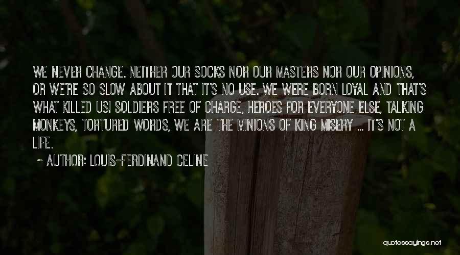 Heroes Charge Quotes By Louis-Ferdinand Celine