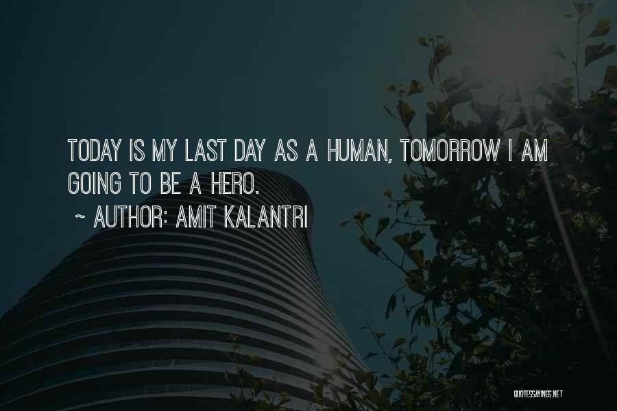 Heroes Day Quotes By Amit Kalantri
