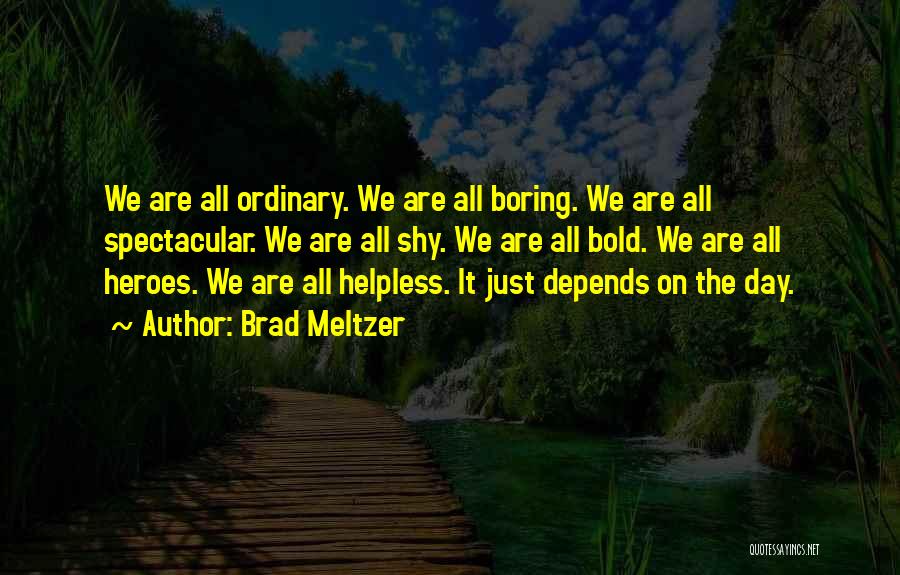 Heroes Day Quotes By Brad Meltzer