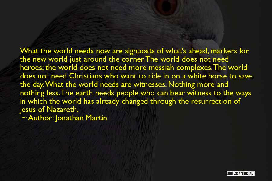 Heroes Day Quotes By Jonathan Martin