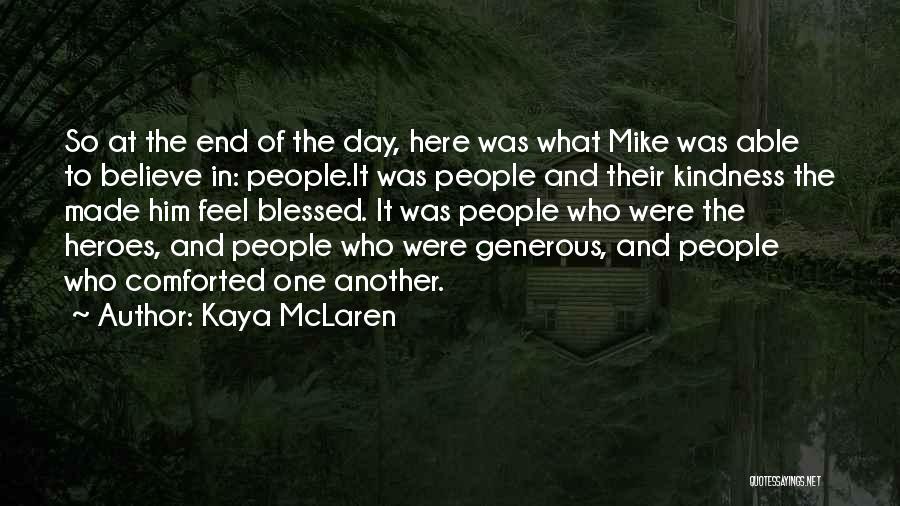 Heroes Day Quotes By Kaya McLaren