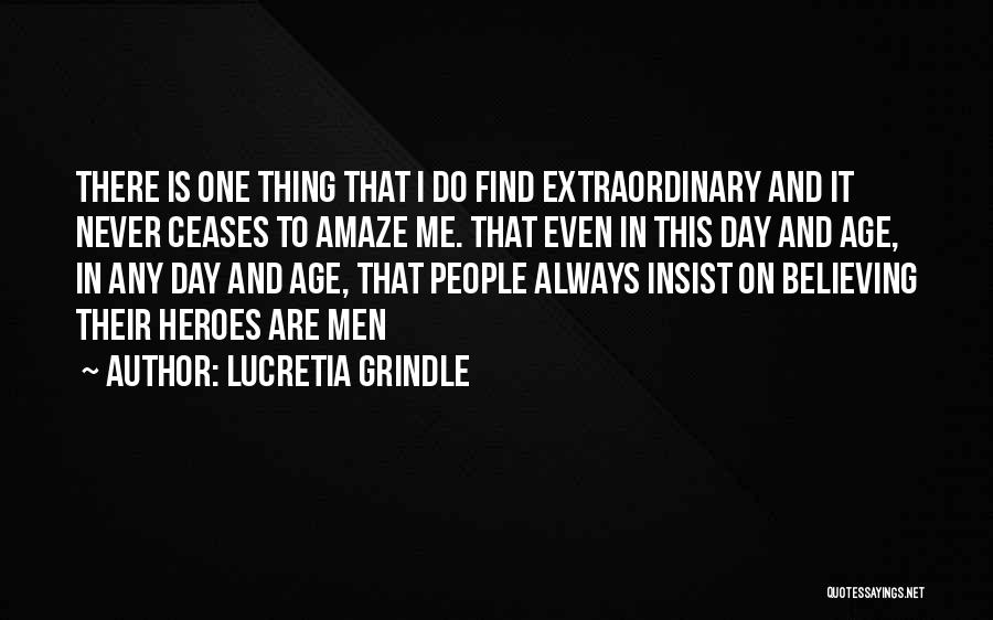 Heroes Day Quotes By Lucretia Grindle