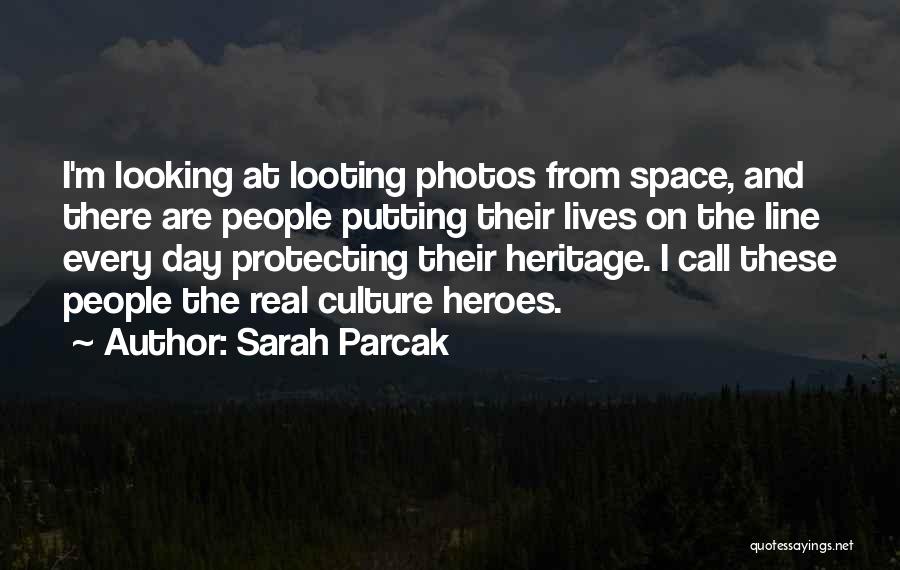 Heroes Day Quotes By Sarah Parcak