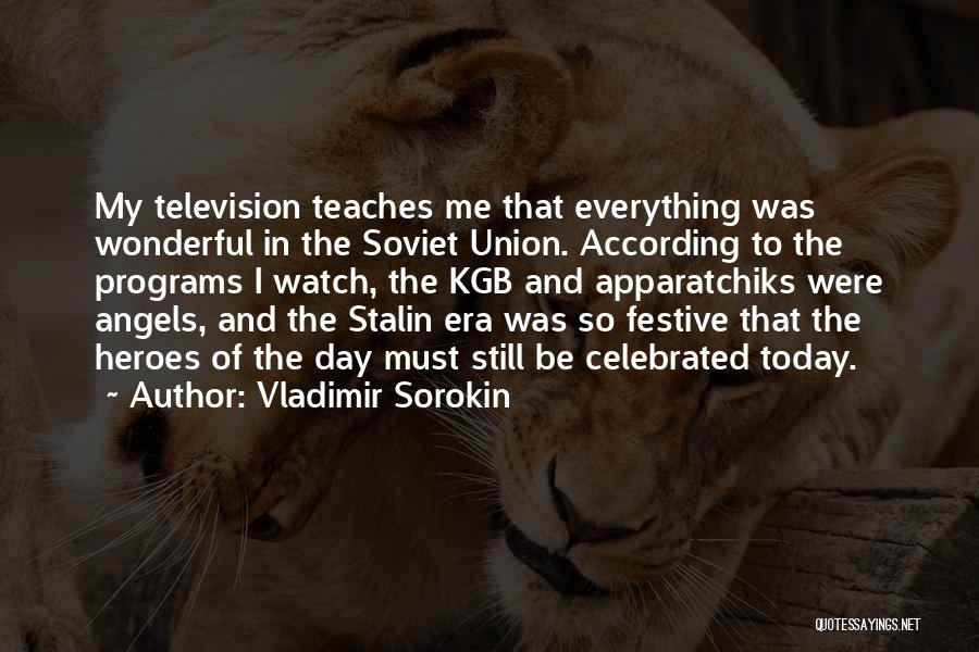 Heroes Day Quotes By Vladimir Sorokin