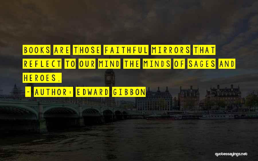 Heroes From Books Quotes By Edward Gibbon