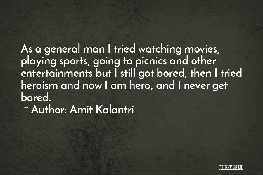 Heroes From Movies Quotes By Amit Kalantri