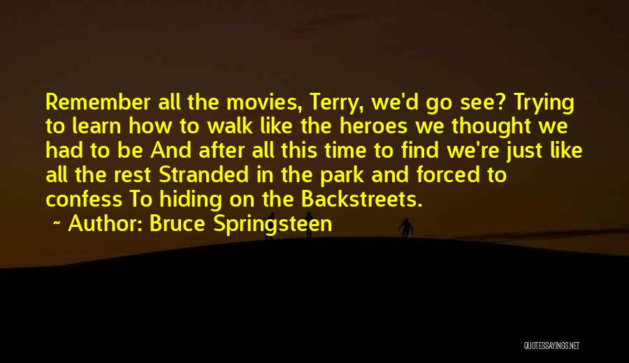 Heroes From Movies Quotes By Bruce Springsteen