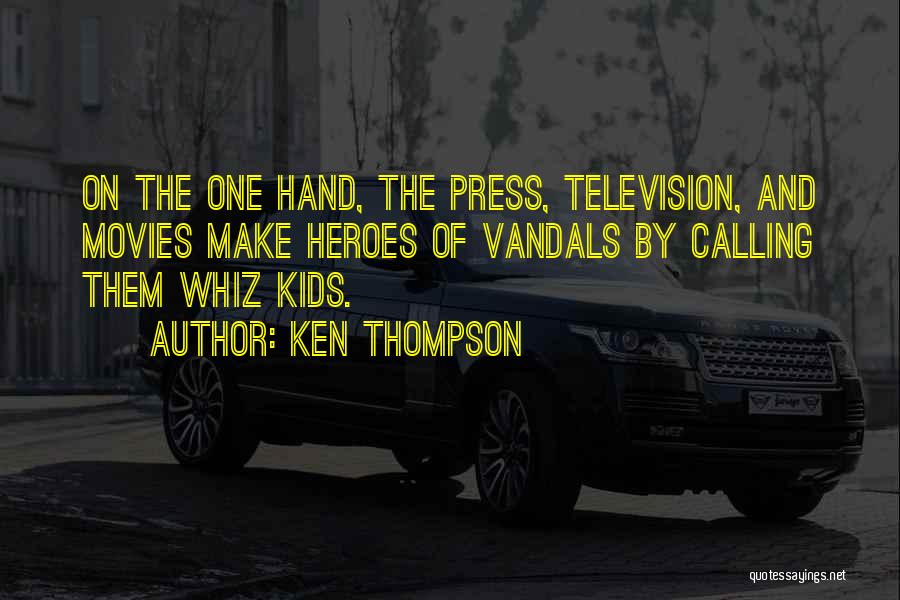 Heroes From Movies Quotes By Ken Thompson