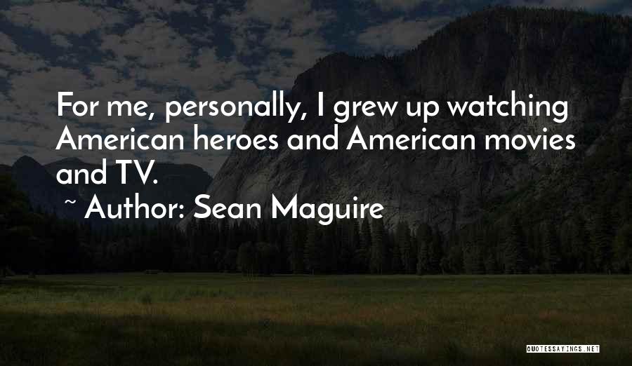 Heroes From Movies Quotes By Sean Maguire