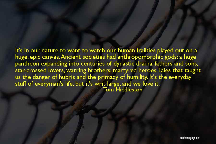 Heroes In Everyday Life Quotes By Tom Hiddleston