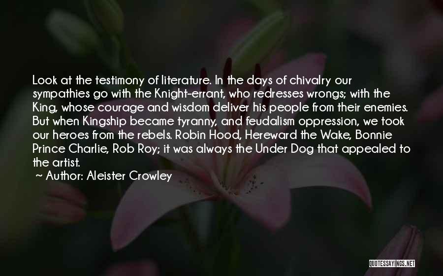 Heroes In Literature Quotes By Aleister Crowley