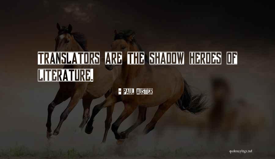 Heroes In Literature Quotes By Paul Auster Heroes In Literature Quotes By Paul Auster