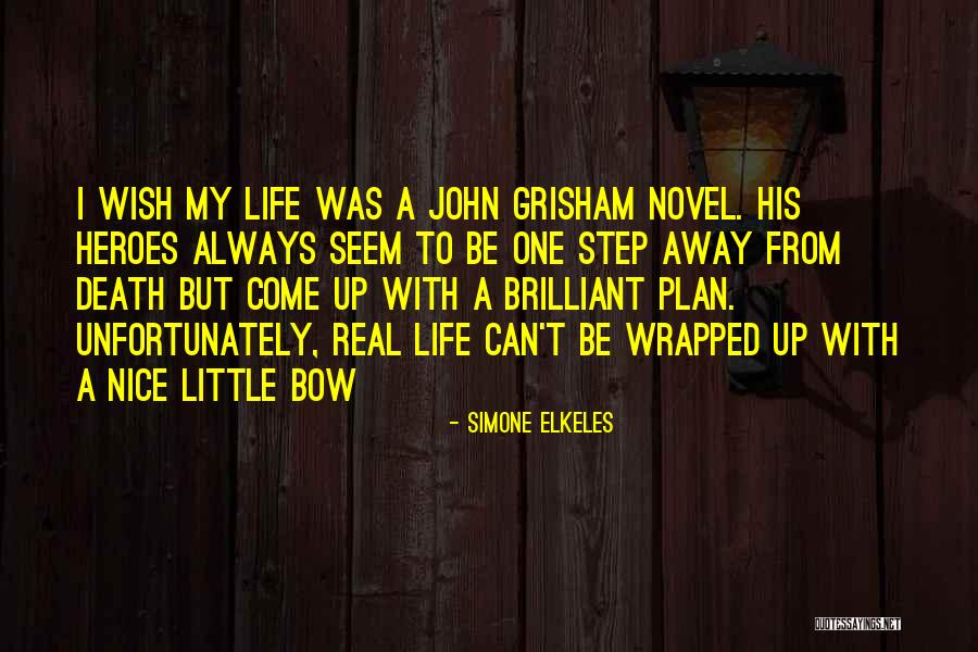 Heroes In Real Life Quotes By Simone Elkeles Heroes In Real Life Quotes By Simone Elkeles