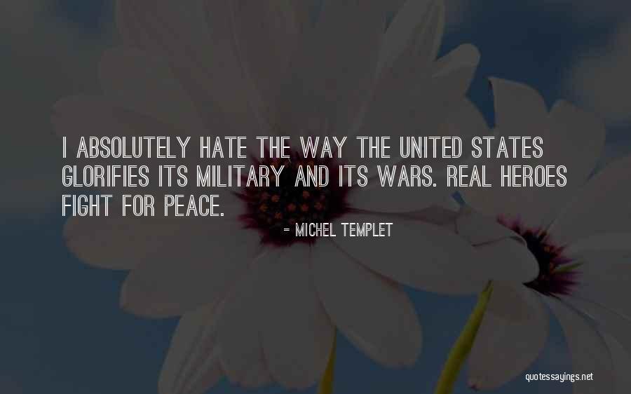 Heroes In The Military Quotes By Michel Templet Heroes In The Military Quotes By Michel Templet