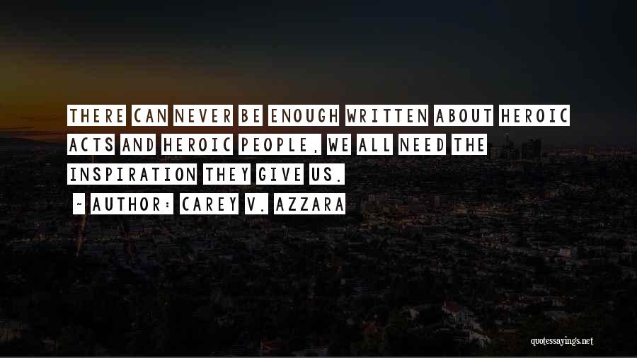 Heroes Never Give Up Quotes By Carey V. Azzara