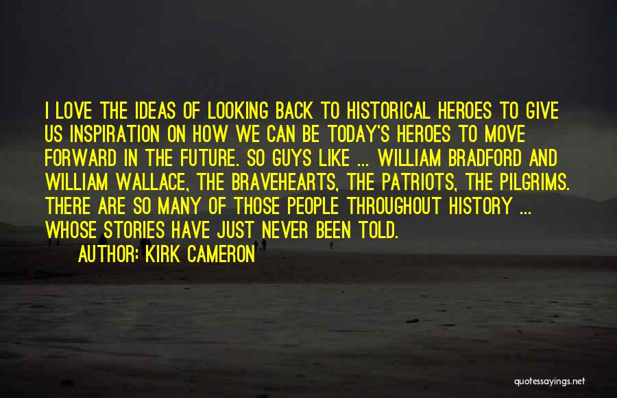 Heroes Never Give Up Quotes By Kirk Cameron