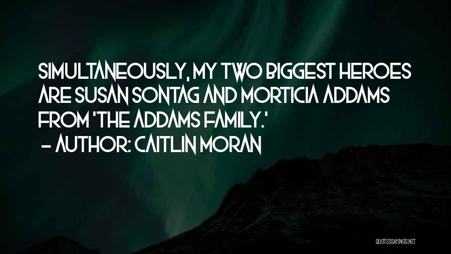 Heroes Quotes By Caitlin Moran