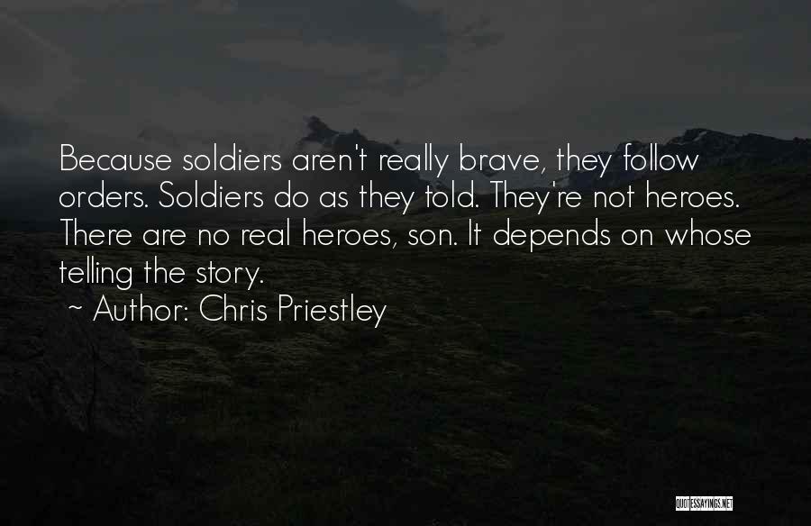 Heroes Quotes By Chris Priestley