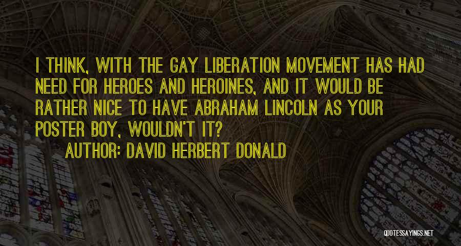 Heroes Quotes By David Herbert Donald