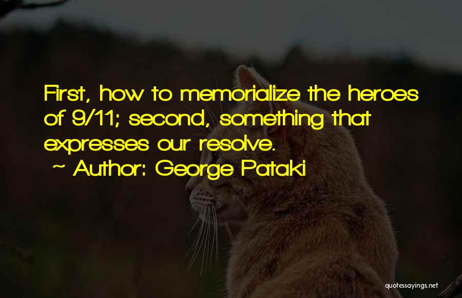Heroes Quotes By George Pataki