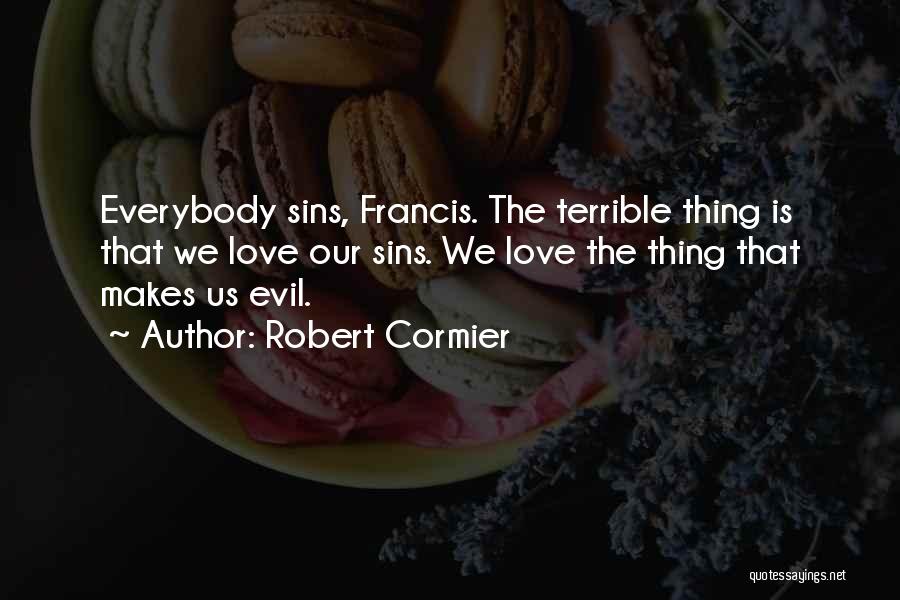 Heroes Robert Cormier Love Quotes By Robert Cormier