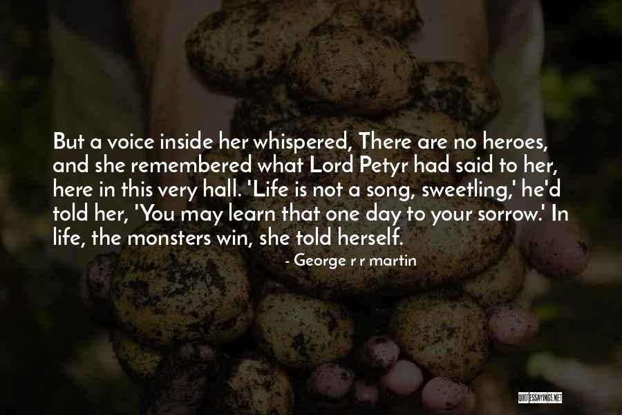 Heroes Voice Over Quotes By George R R Martin