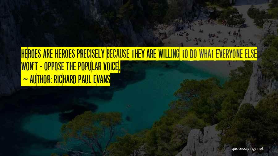 Heroes Voice Over Quotes By Richard Paul Evans Heroes Voice Over Quotes By Richard Paul Evans