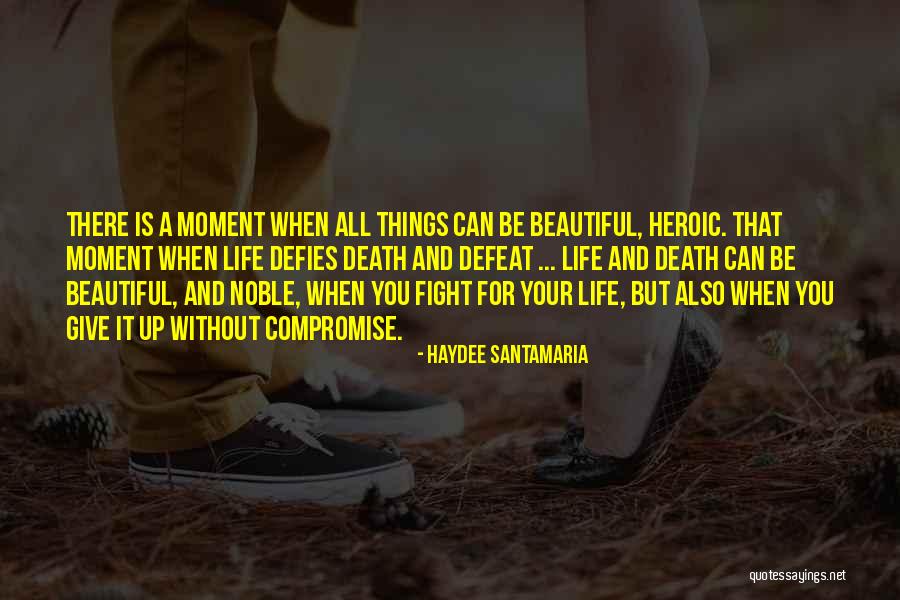 Heroic Death Quotes By Haydee Santamaria Heroic Death Quotes By Haydee Santamaria
