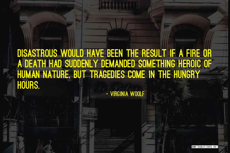 Heroic Death Quotes By Virginia Woolf Heroic Death Quotes By Virginia Woolf