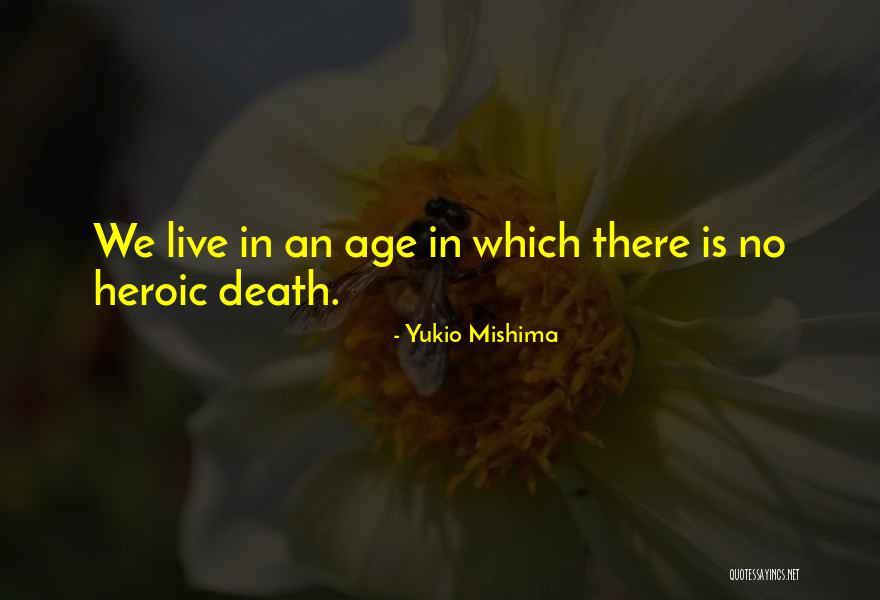 Heroic Death Quotes By Yukio Mishima Heroic Death Quotes By Yukio Mishima